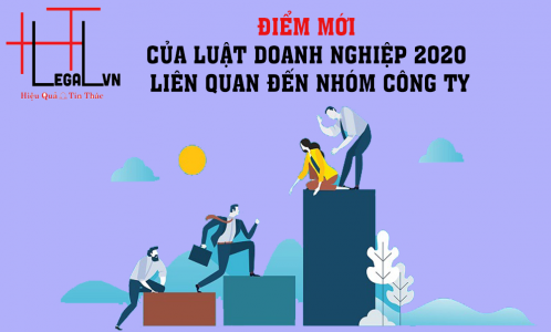 ĐIỂM MỚI CỦA LUẬT DOANH NGHIỆP 2020 LIÊN QUAN ĐẾN NHÓM CÔNG TY